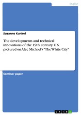 The developments and technical innovations of the 19th century U.S. pictured on Alec Michod's 'The White City'