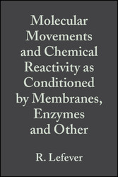 Molecular Movements and Chemical Reactivity as Conditioned by Membranes, Enzymes and Other Macromolecules