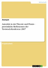 Autorität in der Theorie und Praxis - persönliche Reflexionen der Tavistock-Konferenz 2007