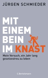 Mit einem Bein im Knast