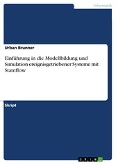 Einführung in die Modellbildung und Simulation ereignisgetriebener Systeme mit Stateflow