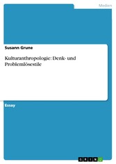 Kulturanthropologie: Denk- und Problemlösestile