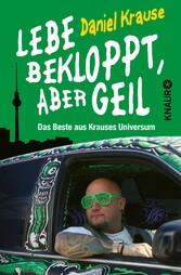 Lebe bekloppt, aber geil