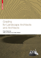 Grading for Landscape Architects and Architects / Geländemodellierung für Landschaftsarchitekten und Architekten