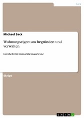 Wohnungseigentum begründen und verwalten