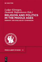 Religion and Politics in the Middle Ages / Religion und Politik im Mittelalter