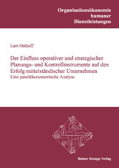 Der Einfluss operativer und strategischer Planungs- und Kontrollinstrumente auf den Erfolg mittelständischer Unternehmen