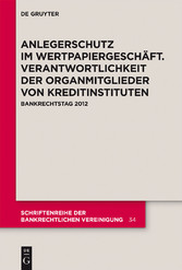 Anlegerschutz im Wertpapiergeschäft. Verantwortlichkeit der Organmitglieder von Kreditinstituten