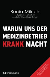 Warum uns der Medizinbetrieb krank macht