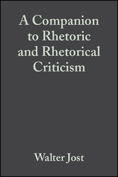 A Companion to Rhetoric and Rhetorical Criticism