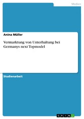 Vermarktung von Unterhaltung bei Germanys next Topmodel