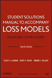 Student Solutions Manual to Accompany Loss Models: From Data to Decisions, Fourth Edition,