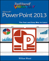 Teach Yourself VISUALLY PowerPoint 2013