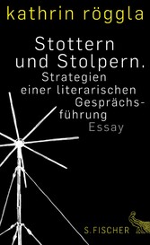 Stottern und Stolpern. Strategien einer literarischen Gesprächsführung