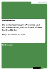 Die Liebesbeziehung von Vrenchen und Sali in Romeo und Julia auf dem Dorfe von Gottfried Keller