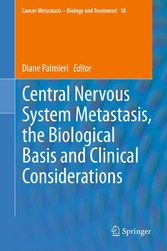 Central Nervous System Metastasis, the Biological Basis and Clinical Considerations