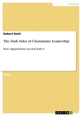 The Dark Sides of Charismatic Leadership