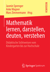 Mathematik lernen, darstellen, deuten, verstehen