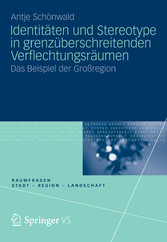 Identitäten und Stereotype in grenzüberschreitenden Verflechtungsräumen