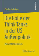 Die Rolle der Think Tanks in der US-Außenpolitik