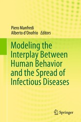 Modeling the Interplay Between Human Behavior and the Spread of Infectious Diseases