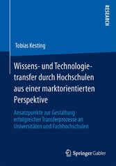 Wissens- und Technologietransfer durch Hochschulen aus einer marktorientierten Perspektive