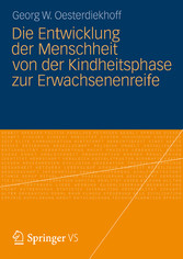 Die Entwicklung der Menschheit von der Kindheitsphase zur Erwachsenenreife