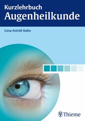 Kurzlehrbuch Augenheilkunde