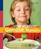 'Her mit dem Gemüse, Mama!'