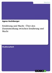 Ernährung und Macht - Über den Zusammenhang zwischen Ernährung und Macht