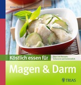 Köstlich essen für Magen & Darm