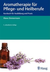 Aromatherapie für Pflege- und Heilberufe