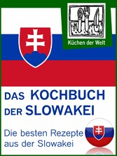 Slowakische Rezepte - Die besten Kochrezepte aus der Slowakei