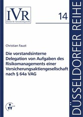 Die vorstandsinterne Delegation von Aufgaben des Risikomanagements einer Versicherungsaktiengesellschaft nach § 64a VAG