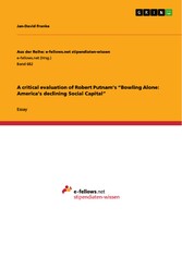 A critical evaluation of Robert Putnam's 'Bowling Alone: America's declining Social Capital'