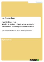 Der Einfluss von Work-Life-Balance-Maßnahmen auf die emotionale Bindung von Mitarbeitern