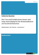 Der Uses-and-Gratifications-Ansatz und seine Anwendung bei der Kommunikation auf Facebook-Fanseiten