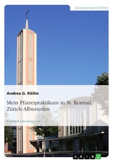 Mein Pfarreipraktikum in St. Konrad, Zürich-Albisrieden