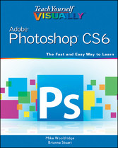 Teach Yourself VISUALLY Adobe Photoshop CS6,