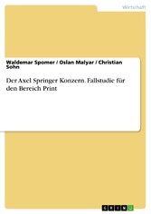 Der Axel Springer Konzern. Fallstudie für den Bereich Print