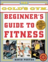 Gold's Gym Beginner's Guide to Fitness