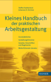 Kleines Handbuch der praktischen Arbeitsgestaltung