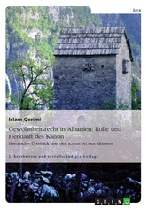 Gewohnheitsrecht in Albanien: Rolle und Herkunft des Kanun