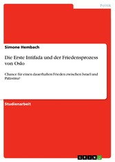 Die Erste Intifada und der Friedensprozess von Oslo