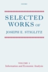 Selected Works of Joseph E. Stiglitz Volume I