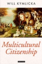 Multicultural Citizenship A Liberal Theory of Minority Rights