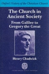 Church in Ancient Society From Galilee to Gregory the Great