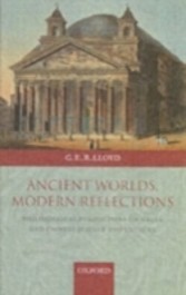 Ancient Worlds, Modern Reflections Philosophical Perspectives on Greek and Chinese Science and Culture