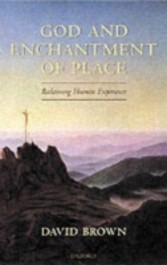 God and Enchantment of Place Reclaiming Human Experience