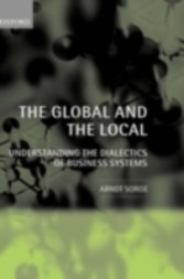 Global and the Local Understanding the Dialectics of Business Systems